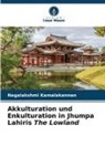 Nagalakshmi Kamalakannan - Akkulturation und Enkulturation in Jhumpa Lahiris The Lowland