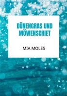 Mia Moles, Mia Moles - Dünengras und Möwenschiet