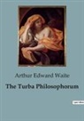 Arthur Edward Waite - The Turba Philosophorum