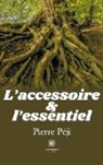 Pierre Péji, Peji-p, Pierre Péji - L accessoire et l essentiel