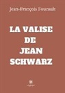 Jean-François Foucault, Foucault-j, Jean-François Foucault - La valise de jean schwartz