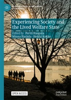 Pertti Haapala, Minna Harjula, Heikki Kokko - Experiencing Society and the Lived Welfare State