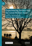 Pertti Haapala, Minna Harjula, Heikki Kokko - Experiencing Society and the Lived Welfare State