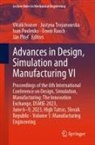 Vitalii Ivanov, Ivan Pavlenko, Ivan Pavlenko et al, Ján Pite¿, Ján Pitel', Erwin Rauch... - Advances in Design, Simulation and Manufacturing VI