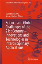 Ekaterina Isaeva, Rocha, Álvaro Rocha - Science and Global Challenges of the 21st Century - Innovations and Technologies in Interdisciplinary Applications