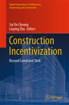 Sai On Cheung, Sai On Cheung, Zhu, Liuying Zhu - Construction Incentivization
