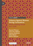 Kate Fitz-Gibbon, Silke Meyer, Naomi Pfitzner, Marie Segrave, Sandra Walklate - Violence Against Women During Coronavirus
