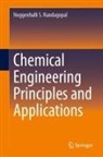 Nuggenhalli S Nandagopal, Nuggenhalli S. Nandagopal - Chemical Engineering Principles and Applications