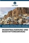 KASSOUME KOULOTIOLOMA COULIBALY - DEZENTRALISIERUNG UND AUSSTATTUNGSNIVEAU