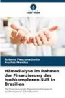 Aquilas Mendes, Antonio Pescuma Junior - Hämodialyse im Rahmen der Finanzierung des hochkomplexen SUS in Brasilien