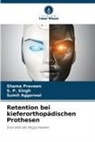 Sumit Aggarwal, Shama Praveen, S P Singh, S. P. Singh - Retention bei kieferorthopädischen Prothesen