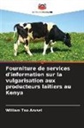 William Too Arusei - Fourniture de services d'information sur la vulgarisation aux producteurs laitiers au Kenya