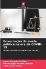 Javier Carreón Guillén, Cruz García Lirios, Victor Hugo Meriño Córdoba - Governação da saúde pública na era da COVID-19