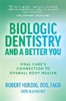 Robert Herzog, Robert Herzog DDS FAGD - Biologic Dentistry and a Better You