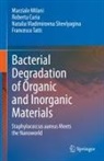 Roberta Curia, Marziale Milani, Natal Shevlyagina, Natalia Vladimirovna Shevlyagina, Francesco Tatti - Bacterial Degradation of Organic and Inorganic Materials