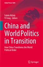 Fulvio Attinà, Feng, Yi Feng - China and World Politics in Transition