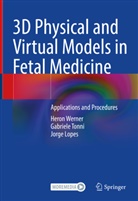 Jorge Lopes, Jorge Lopes dos Santos, Gabriele Tonni, Heron Werner - 3D Physical and Virtual Models in Fetal Medicine