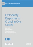 Kees Biekart, Tiina Kontinen, Marianne Millstein - Civil Society Responses to Changing Civic Spaces