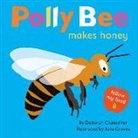 Deborah Chancellor, Julia Groves - Polly Bee Makes Honey