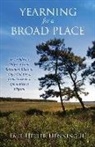 Emil Heller Henning - Yearning for a Broad Place: An Architect's Odyssey from Baltimore Blues to Cape Cod Bays, from Sorcerer's Apprentice to Pilgrim