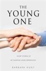 Barbara Hunt - The Young One: Short Stories of my nursing home experiences