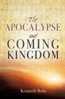 Kenneth Behr - The Apocalypse and Coming Kingdom