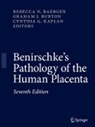 Rebecca N. Baergen, Graham J. Burton, Cynthia G Kaplan, Graham J Burton, Cynthia G. Kaplan - Benirschke's Pathology of the Human Placenta