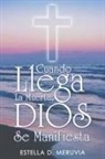 Estella D. Meruvia - Cuando Llega La Muerte, Dios Se Manifiesta