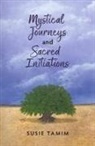 Susie Tamim - Mystical Journeys and Sacred Initiations