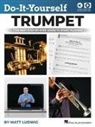 Matt Ludwig - Do it yourself Trumpet: the Best Step by step Guide to Start Playing