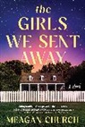 Meagan Church - The Girls We Sent Away