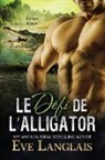 Eve Langlais - Le Défi de l'Alligator