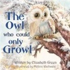Elizabeth Green - The Owl Who Could Only Growl