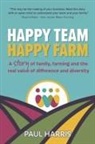 Paul Harris - Happy Team, Happy Farm