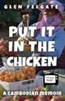 Glen Felgate - Put it in the Chicken