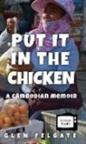 Glen Felgate - Put it in the Chicken
