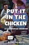 Glen Felgate - Put it in the Chicken - LARGE PRINT