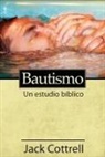Jack Cottrell - Bautismo: Un estudio bíblico
