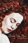 Grace Richards - Break-Up Hair & Other Poems