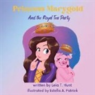Leia T. Hunt, Estella A. Patrick - Princess Marygold and the Royal Tea Party