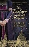 Dodie Bishop - Un Esclavo de los Reyes