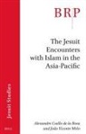 Alexandre Coello De La Rosa, João Vicente Melo - The Jesuit Encounters with Islam in the Asia-Pacific