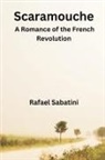 Rafael Sabatini - Scaramouche