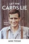 Mike Tovar - Let the Cards Lie: A Biblical Memoir