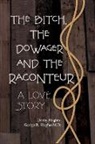 Debby Hughes, George R. Hughes, George R. Hughes M. D. - The Bitch, The Dowager and The Raconteur