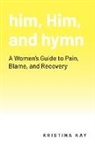 Kristina Kay - him, Him, and hymn