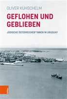 Oliver Kühschelm - Geflohen und geblieben