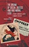 Alice Nakhimovsky - The Dream of Social Justice and Bad Moral Luck