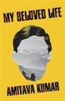 Amitava Kumar - My Beloved Life