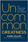 Mark Miller - Uncommon Greatness